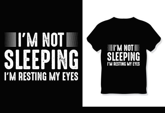 I'm Not Sleeping I'm Just Resting Shirt: A Versatile Design for Creative Projects