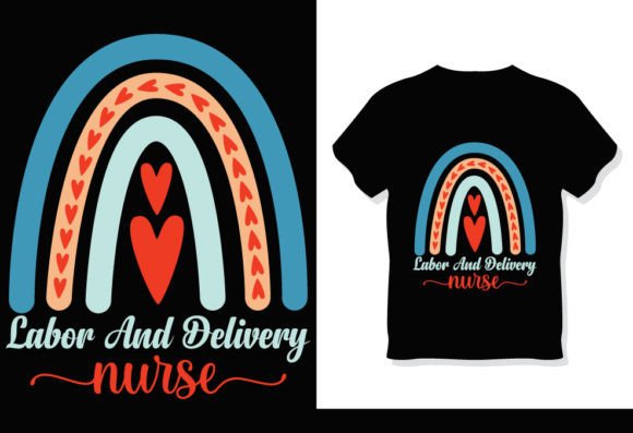 The Labor and Delivery Nurse Rainbow T-Shirt: A Versatile Design for Creators and Businesses